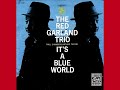 Red Garland   -  It's a Blue World