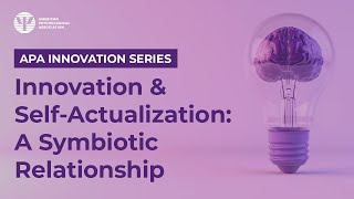 Innovation & Self-Actualization: A Symbiotic Relationship