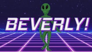 HAPPY BIRTHDAY BEVERLY! - ALIEN REMIX