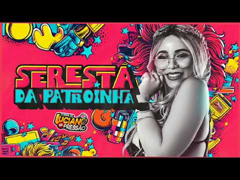 ❤ Taty Pink Seresta da Patroinha ❤ Volume 04 - 2023 - canal Dj Luciano Pressão #TatyPinkOficial