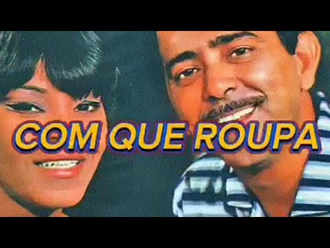 Com Que Roupa - Elza Soares