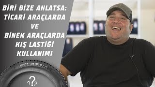 Biri Bize Anlatsa: Ticari Araçlarda ve Binek Araçlarda Kış Lastiği Kul