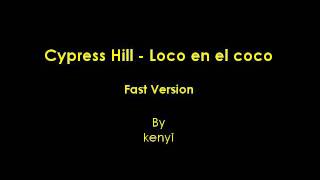 Cypress Hill - Loco en el coco (fast) (insane in the brain)