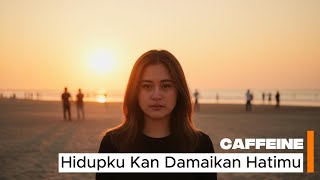 Download lagu CAFFEINE - HIDUPKU KAN DAMAIKAN HATIMU (COVER BY GELORA NADA) mp3