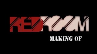 Red Room - Making Of