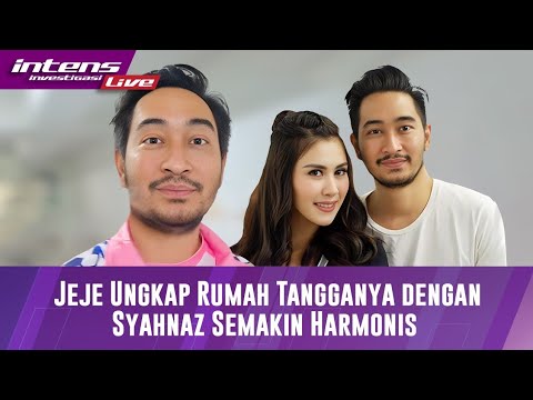 Eksklusif! Jeje Bongkar Kondisi Rumah Tangganya Dengan Syahnaz