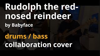 Rudolph the red-nosed reindeer by Babyface - drums and bass collaboration cover