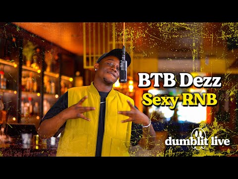 BTB Dezz - Sexy RNB | Dumblit Live