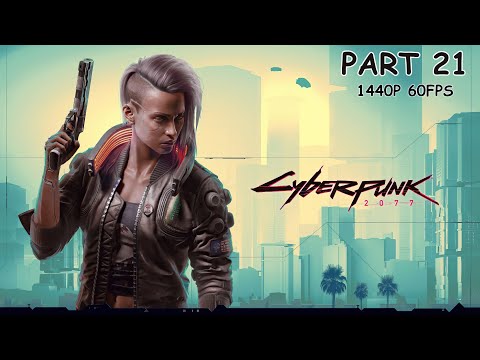 CYBERPUNK 2077 100% Walkthrough Gameplay Part 21 - No Commentary (PC - 1440p 60FPS)
