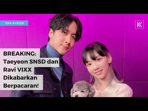 RAVI VIXX DAN TAEYEON SNSD PACARAN? INI KATA AGENSI!