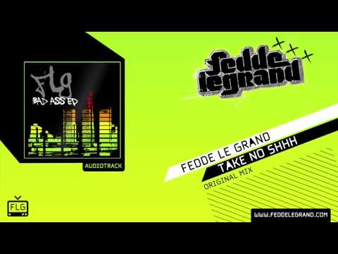 Fedde Le Grand - Take No Shhh [Official Music Video]