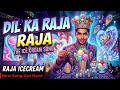 Dil Ka Raja Official Song Of Raja Icecream
