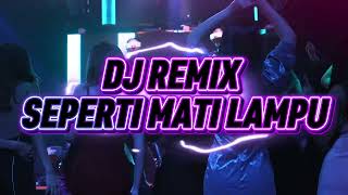 Download lagu DJ REMIX - SEPERTI MATI LAMPU mp3 Download lagu DJ REMIX - SEPERTI MATI LAMPU mp3