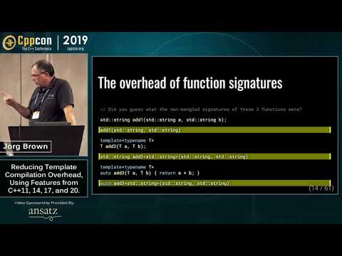 CppCon 2019 Jorg Brown “Reducing Template Compilation Overhead, Using C++11, 14, 17, and 20 ” 2