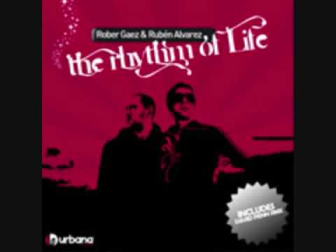 Rober Gaez & Ruben Alvarez - The Rhythm Of Life (David Penn Remix)