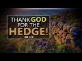 Thank God for the Hedge! - Pastor Stacey Shiflett