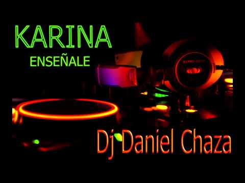 KARINA - Enseñale - Dj Daniel Chaza