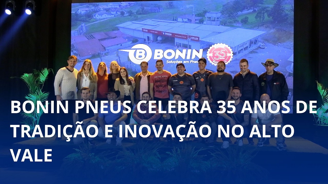🎉 Bonin Pneus celebra 35 anos de tradição e inovação no Alto Vale