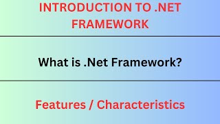 Download the video "Introduction to .Net framework | What is .Net Framework? | Why .Net is a Framework | Features"