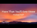 More Than You'll Ever Know Lyrics Michael Ruff