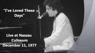 I&#39;ve Loved These Days - Billy Joel Live at Nassau Coliseum (12-11-1977)