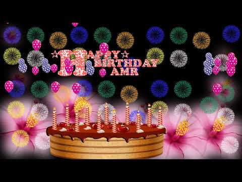 AMR HAPPY BIRTHDAY TO YOU