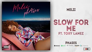 Melii - Slow For Me Ft. Tory Lanez (phAses)