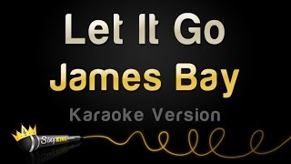 James Bay - Let It Go (Karaoke Version)