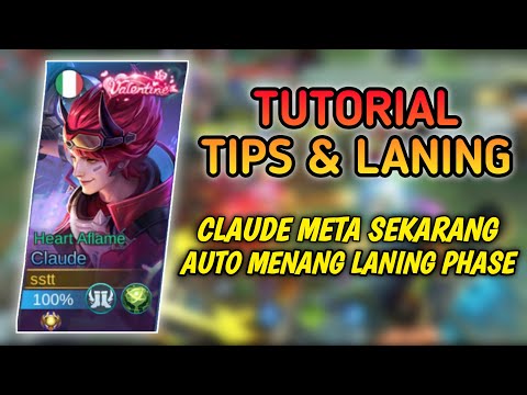 TIPS & TUTORIAL ROTASI, FARMING, LANING PHASE CLAUDE META SEKARANG! - MLBB