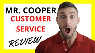 🔥 Mr. Cooper Customer Service Review: Pros and Cons
