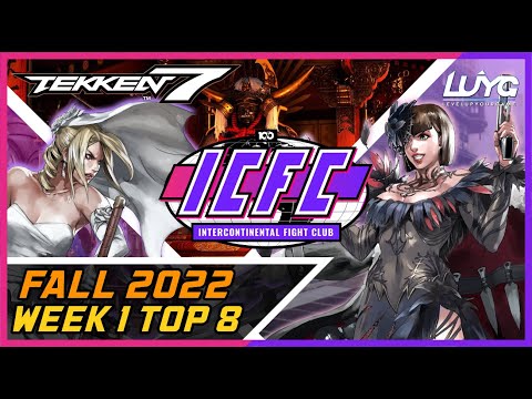 ICFC NA Fall 2022 Week 1 Top 8【Tekken 7】