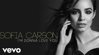 Sofia Carson - I'm Gonna Love You (Audio Only)