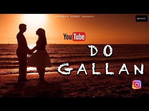 Do Gallan - Sukhraj Sukhi ( Cover Song HD Video ) | Garry Sandhu | New Punjabi Romantic Song 2022