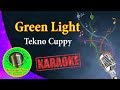 [Karaoke] Green Light- Tekno Cuppy- Karaoke Now