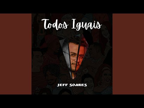 Todos Iguais - Jeff Soares