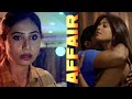 AFFAIR Hindi Full Movie Aditya Roy Puja Ganguly Mousumi Das Hindi Best Short Movie 2025