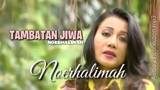 Download lagu TAMBATAN JIWA - noerhalimah mp3