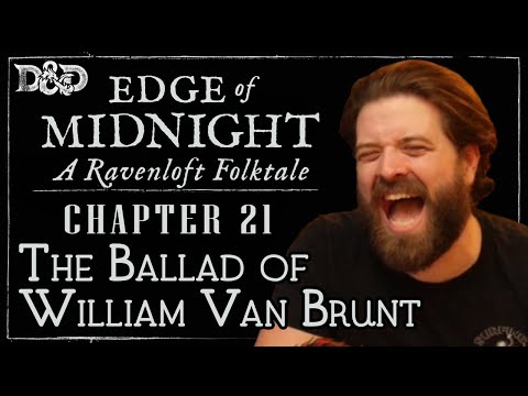 Edge of Midnight Ep. 21 | Folk Horror D&D Campaign | The Ballad of William Van Brunt