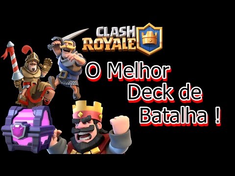 MELHOR DECK DE BATALHA CLASH ROYALE