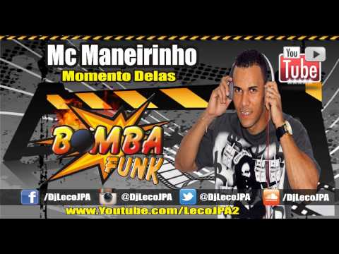 Mc Maneirinho - Momento delas ( Lançamento)