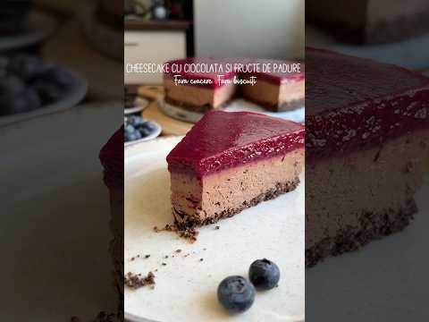 Cheesecake cu Ciocolata si Fructe de padure | fara coacere, fara zahar adaugat, fara biscuiti