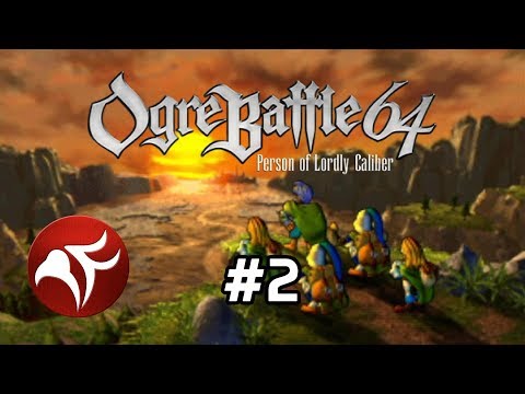 Ogre Battle 64 #2 - Cadet Slappy Saves a Prince!