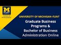 University of Michigan-Flint Graduate Business Programs and BBA Online Presentation - BSBSM 5-20-21