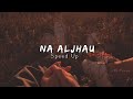 Na Aljhau - Satish Ghalan Song ( SpeedUp Version )