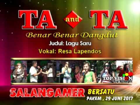 LAGU SARU RESA LAPENDOS TA AND TA TERBARU SALANGAMER BERSATU
