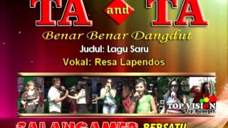 Download lagu LAGU SARU RESA LAPENDOS TA AND TA TERBARU SALANGAMER BERSATU mp3