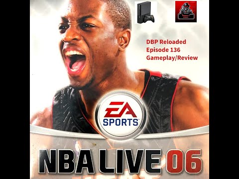 DBP Reloaded Episode 136 - NBA Live 06 |XBOX 360| Gameplay/Review