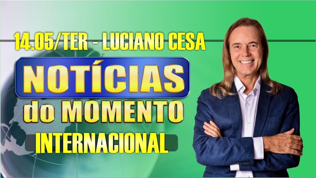 14 mai. NOTÍCIAS INTERNACIONAL. LUCIANO CESA. Compartilhem !
