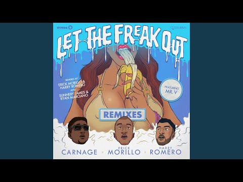 Let The Freak Out (Erick Morillo & Harry Romero Dirty Mix)