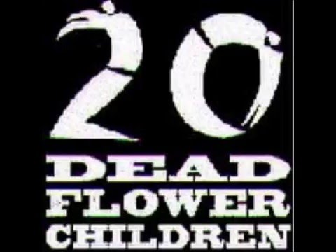 20 Dead Flower Children - Greet the machine